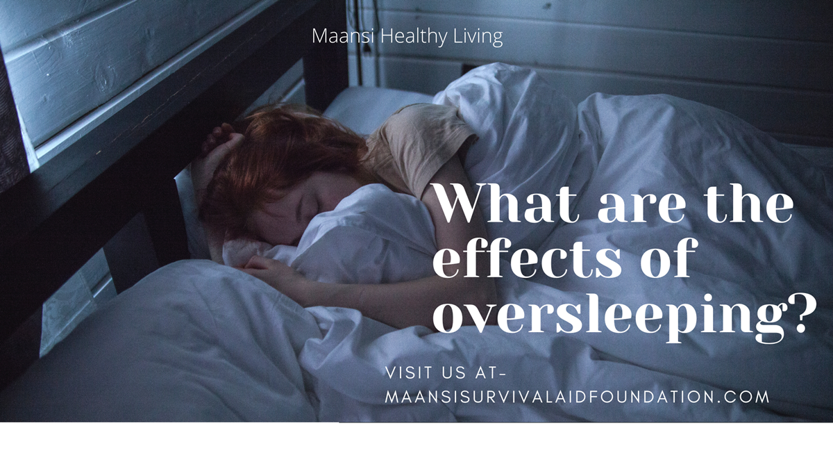 What are the effects of oversleeping?