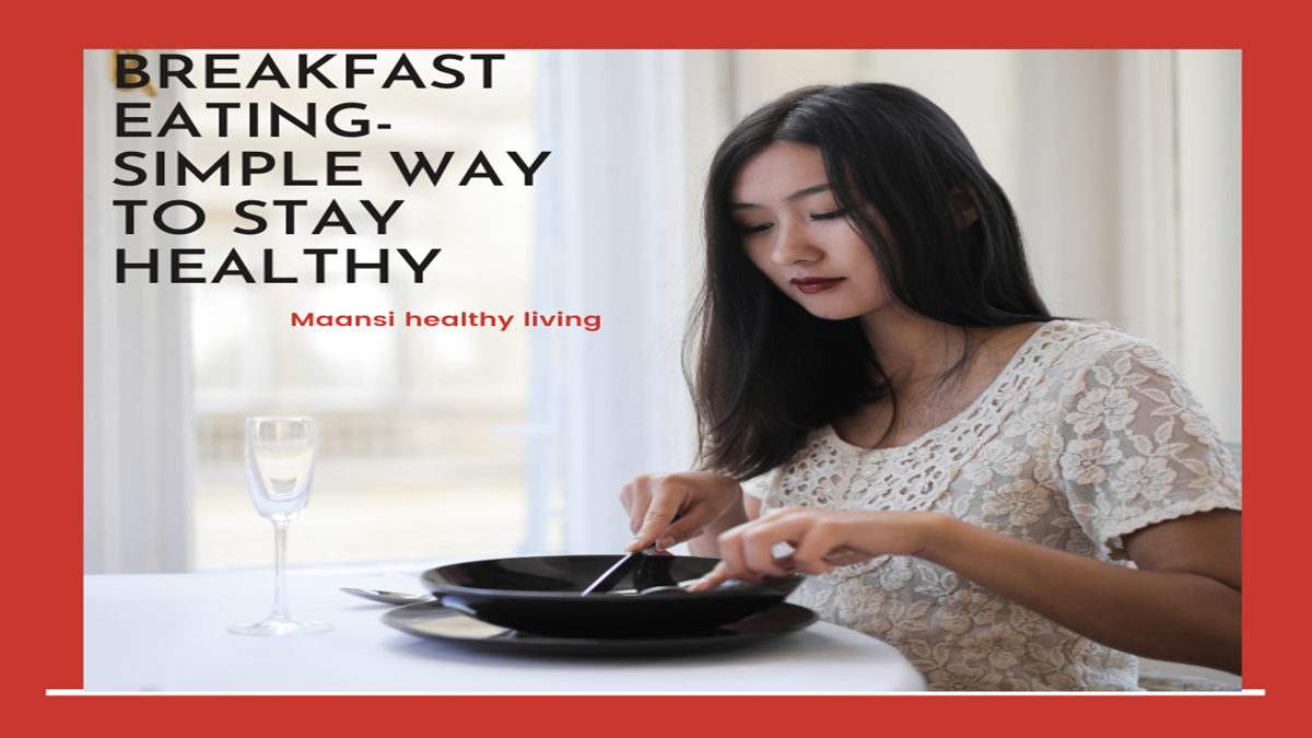 Breakfast eating A simple way to stay healthy