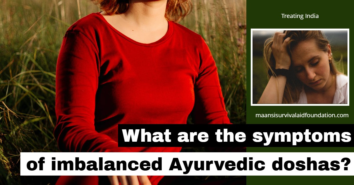 What are the symptoms of imbalanced Ayurvedic doshas
