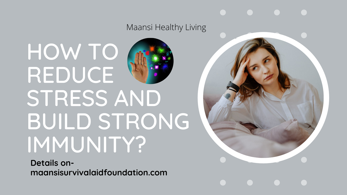 How to reduce stress and build strong immunity
